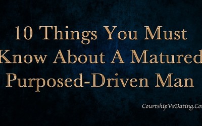 10 Things You Must Know About A Matured, Purposed-Driven Man