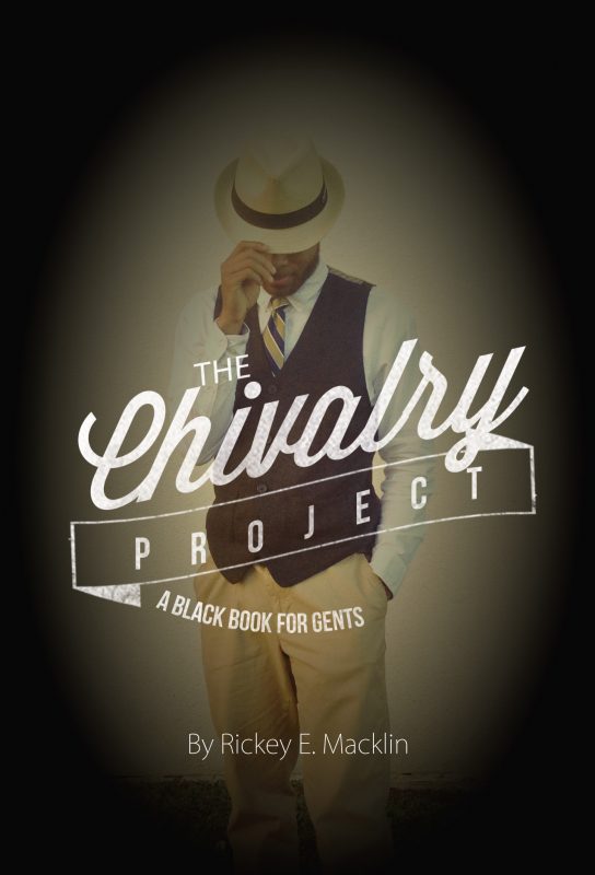 The Chivalry Project: A Black Book For Gents